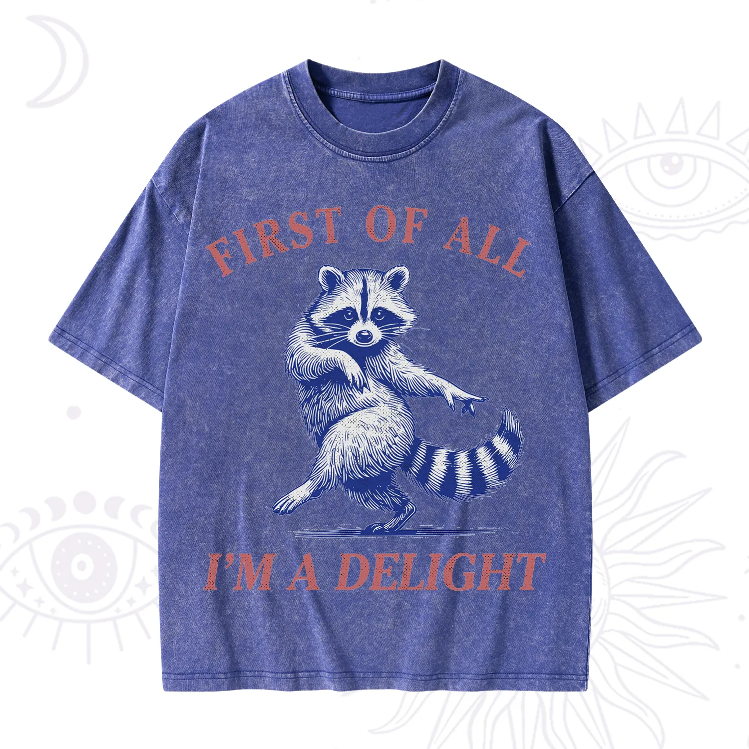 Purplehecate First of All I'm a Delight Funny Raccoon Washed T-Shirt