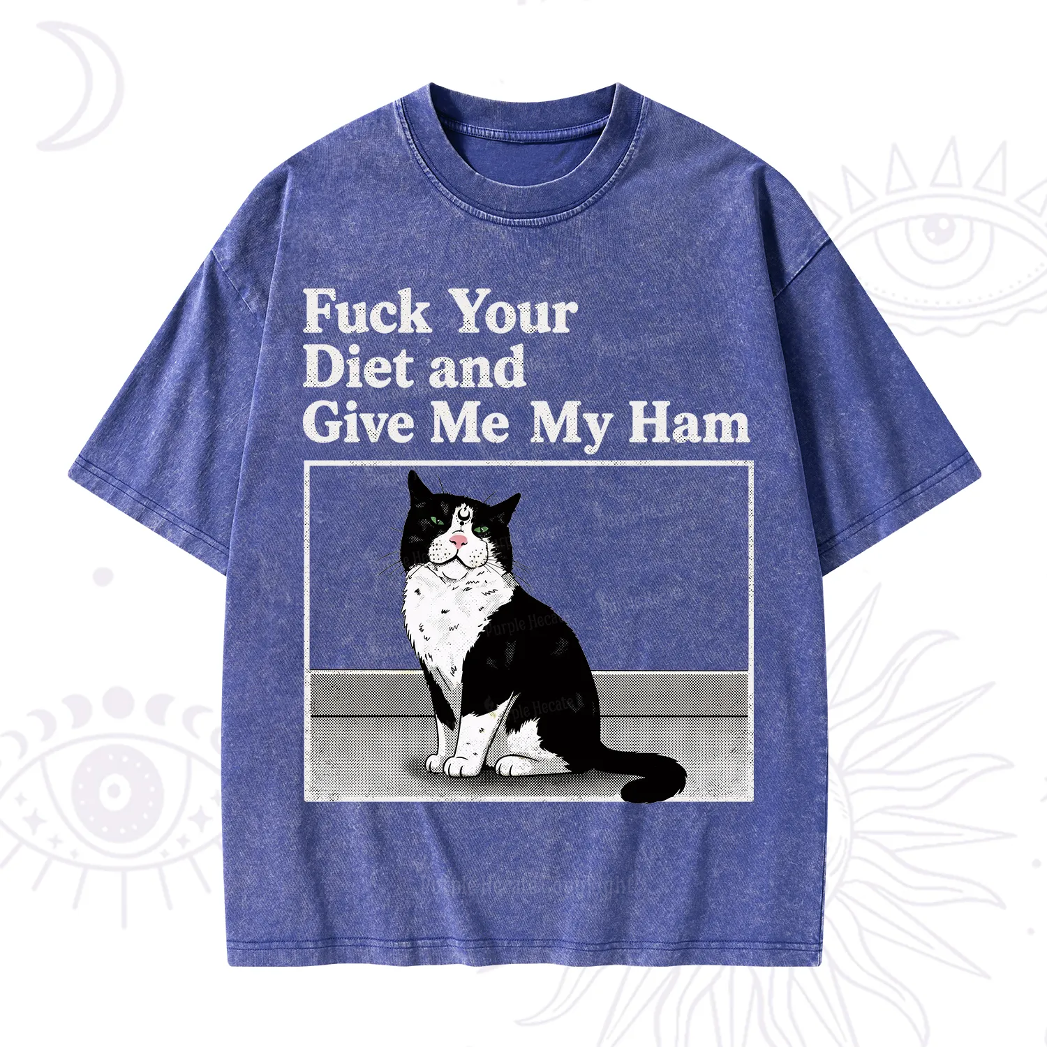 Purplehecate Fuck Your Diet and Give Me My Ham Washed T-Shirt