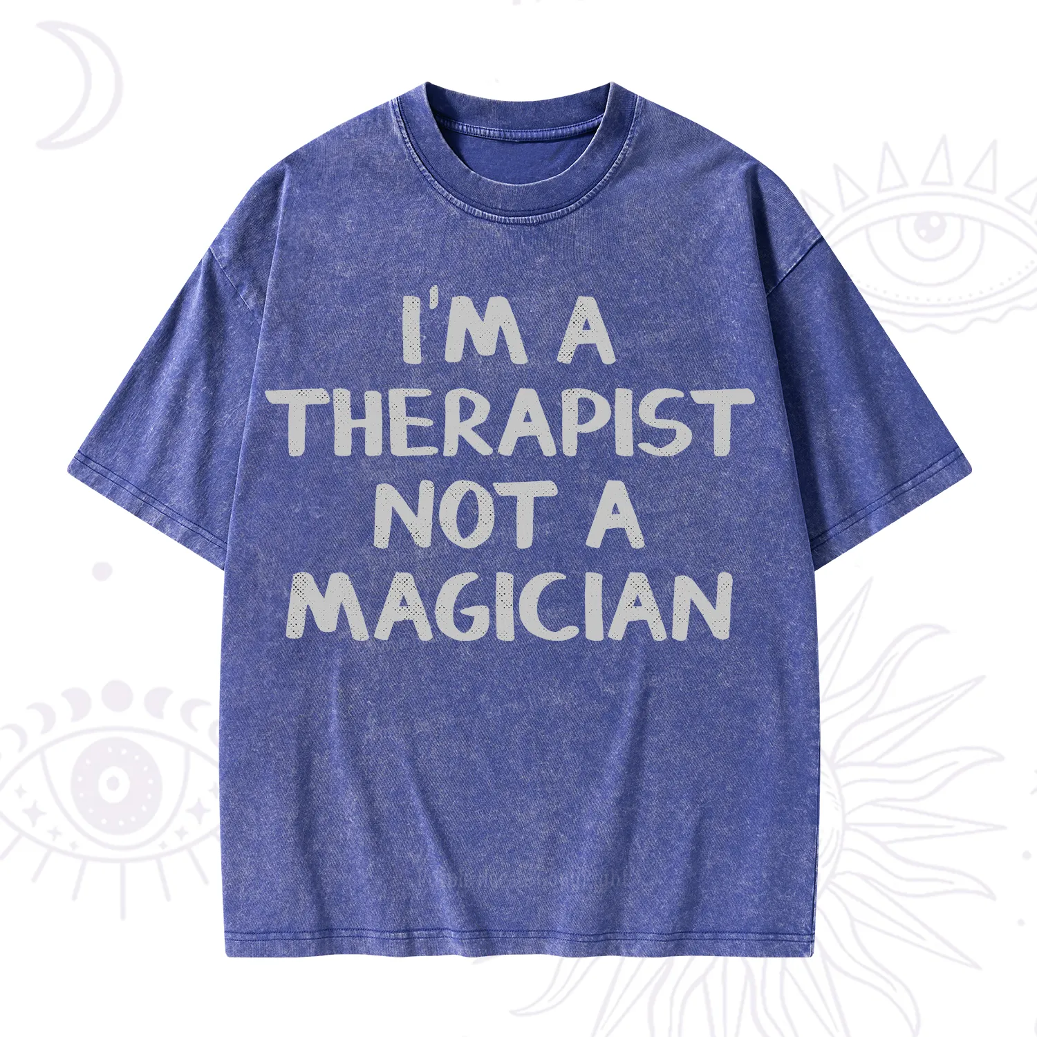 Purplehecate I'm a Therapist Not a Magician Washed T-Shirt