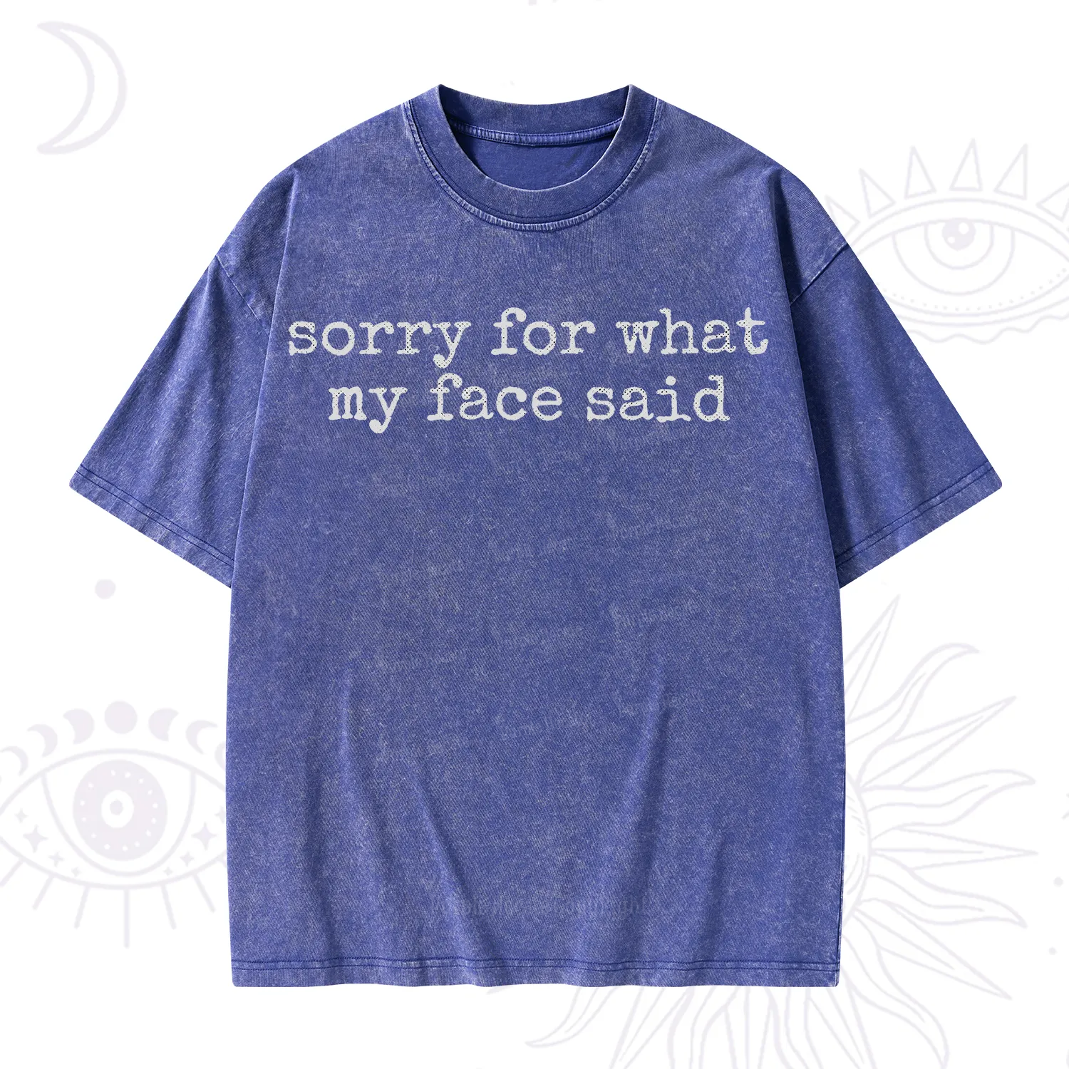 Purplehecate Sorry for What My Face Said Washed T-Shirt
