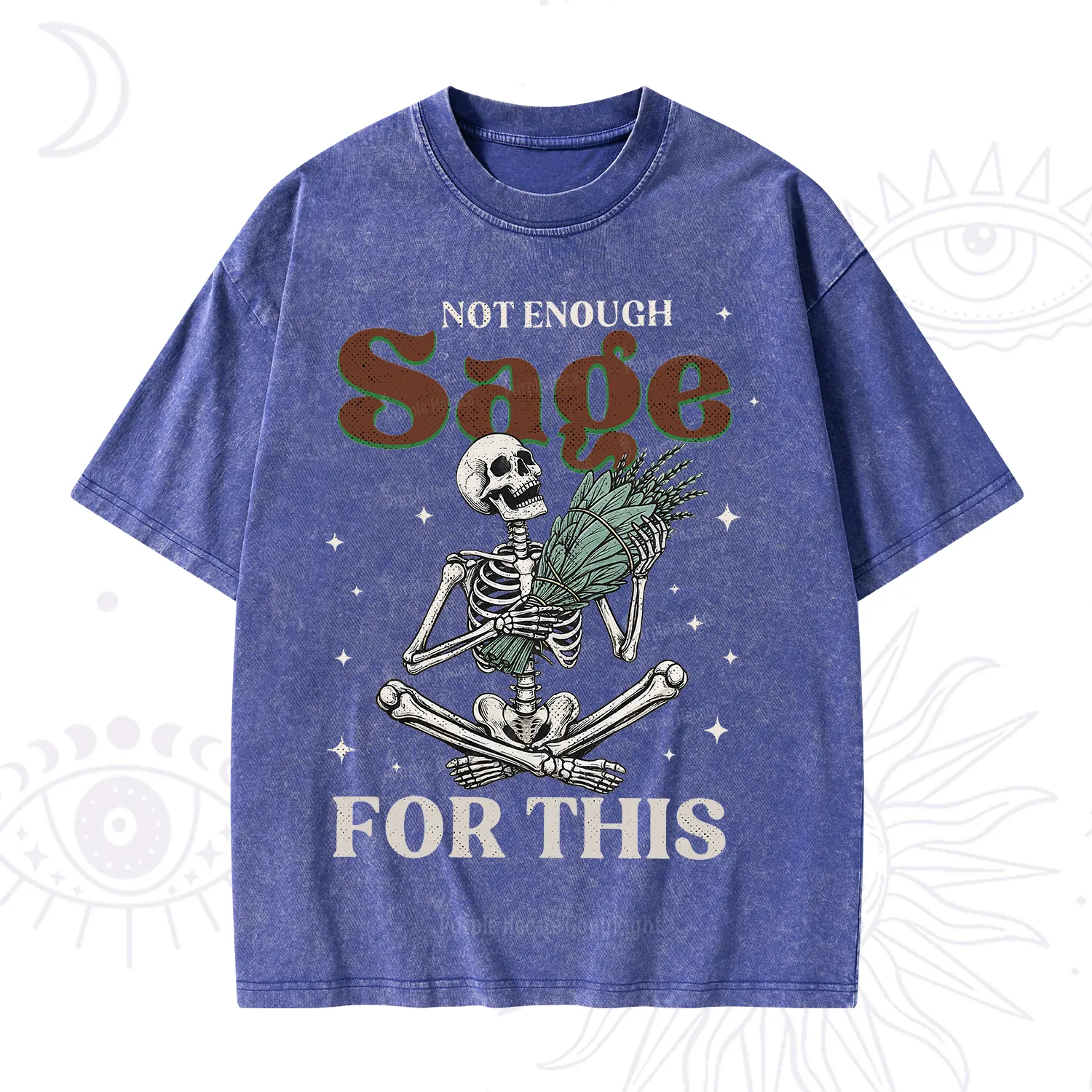 Purplehecate Not Enough Sage Sarcastic Spiritual Washed T-Shirt