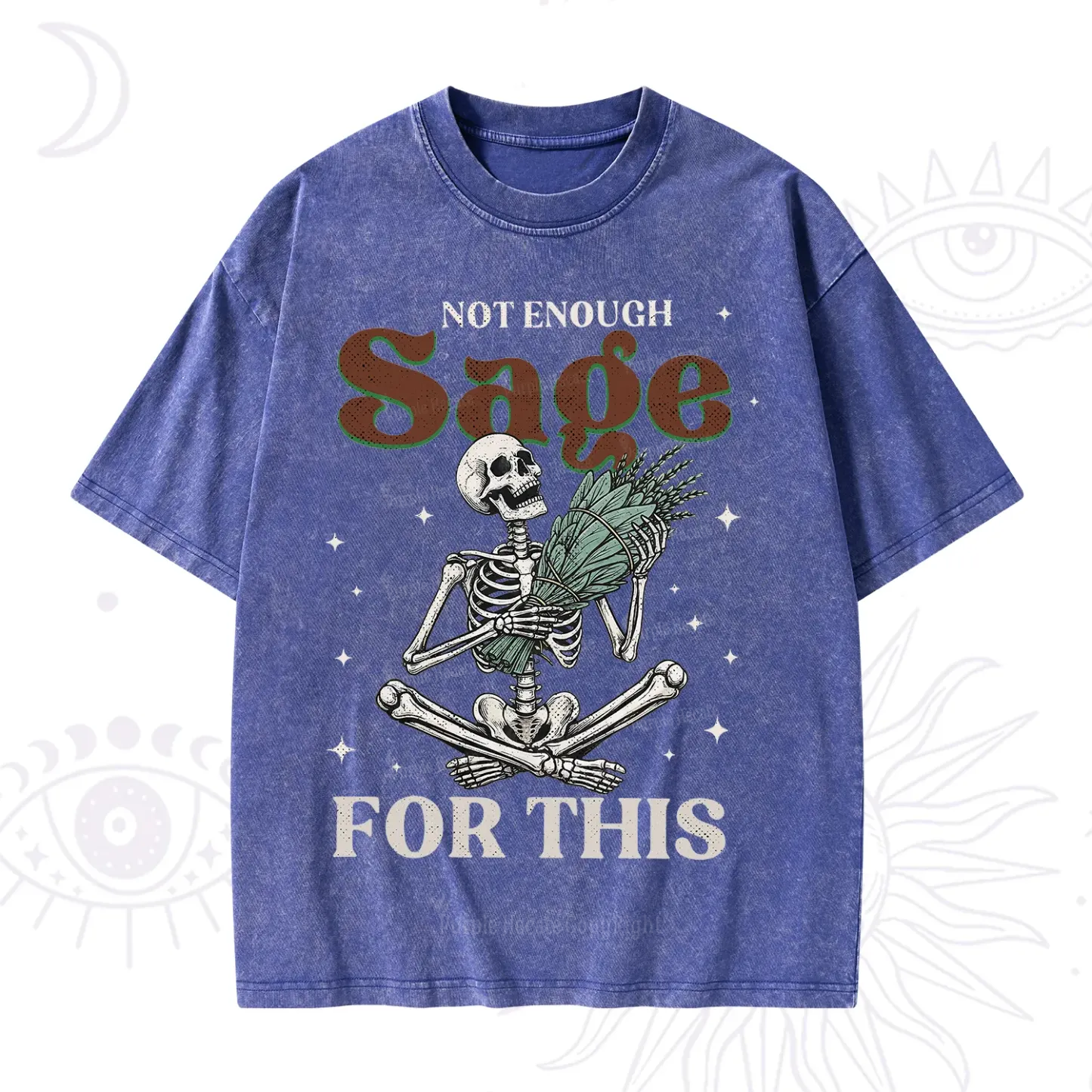 Purplehecate Not Enough Sage Sarcastic Spiritual Washed T-Shirt