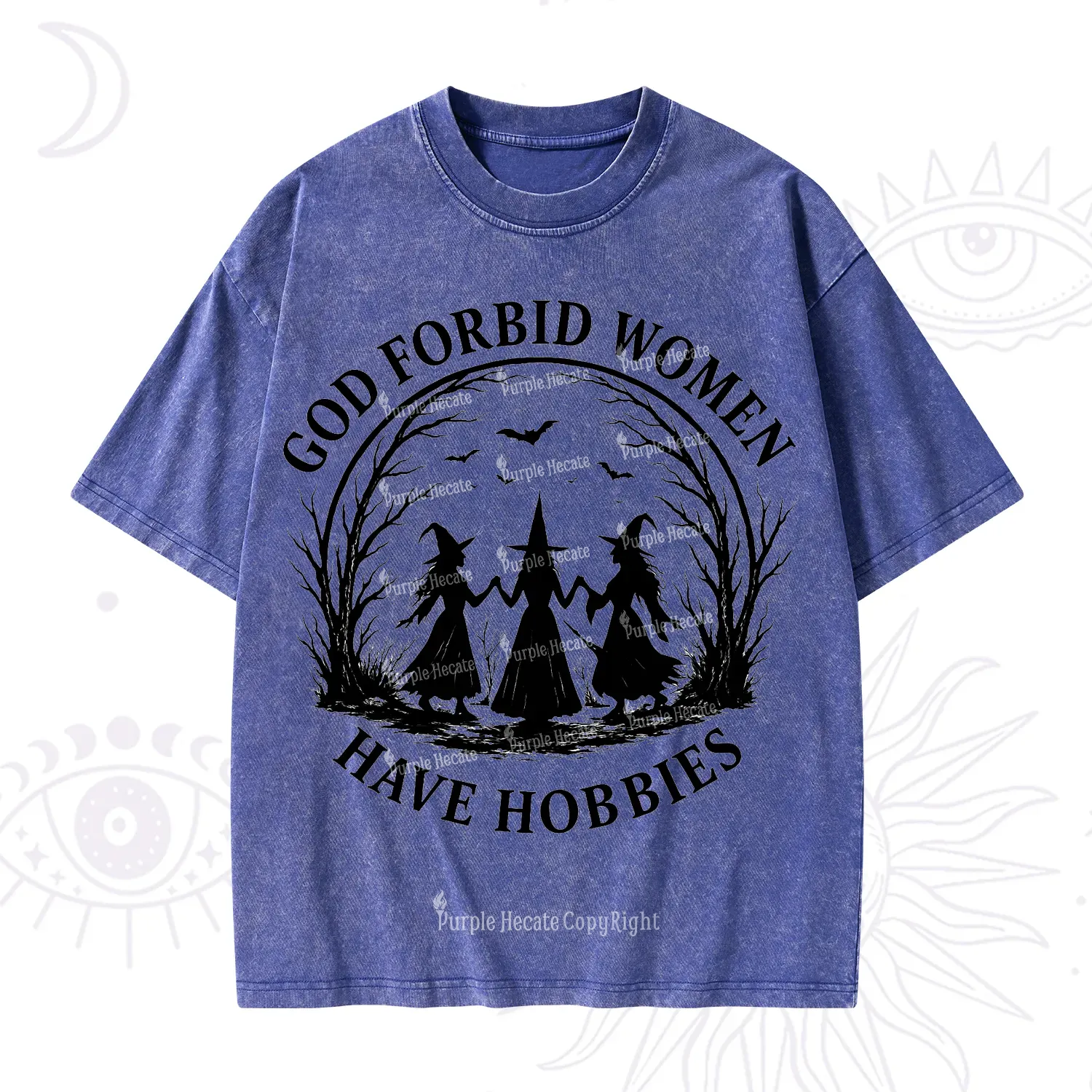 Purplehecate God Forbid Women Have Hobbies Washed T-Shirt