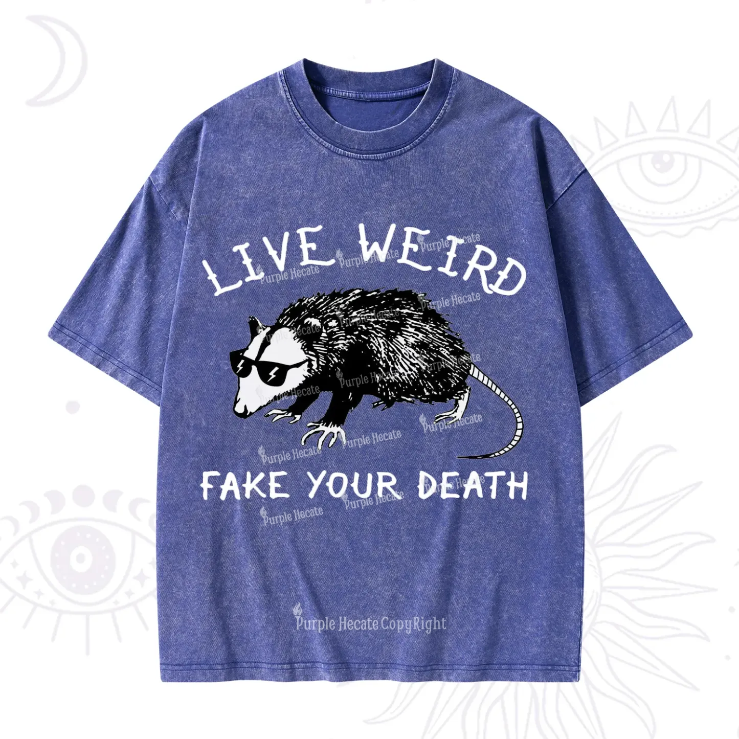 Purplehecate Live Weird Fake Your Death Washed T-Shirt
