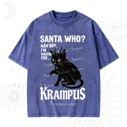 Purplehecate Santa Who? Nah Bro I'm Waiting for Krampus Christmas Washed T-Shirt