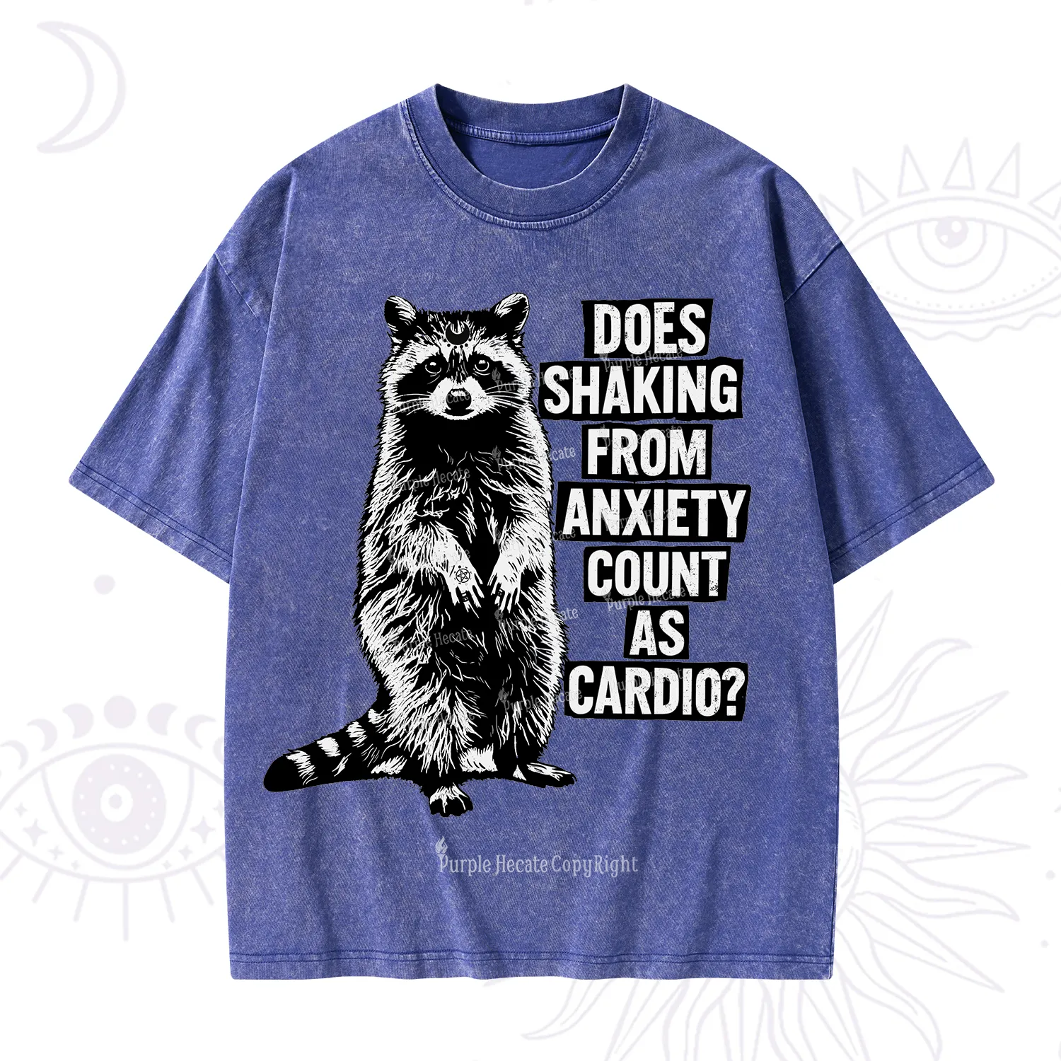 Purplehecate Does Shaking From Anxiety Count As Cardio Washed T-Shirt