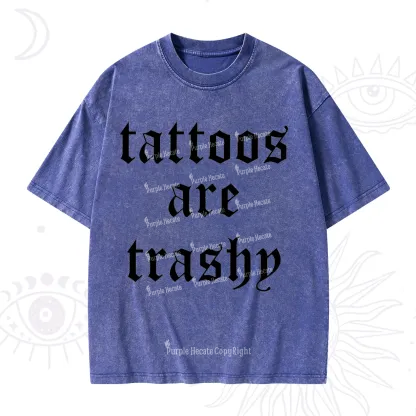 Purplehecate Tattoos Are Trashy Washed T-Shirt