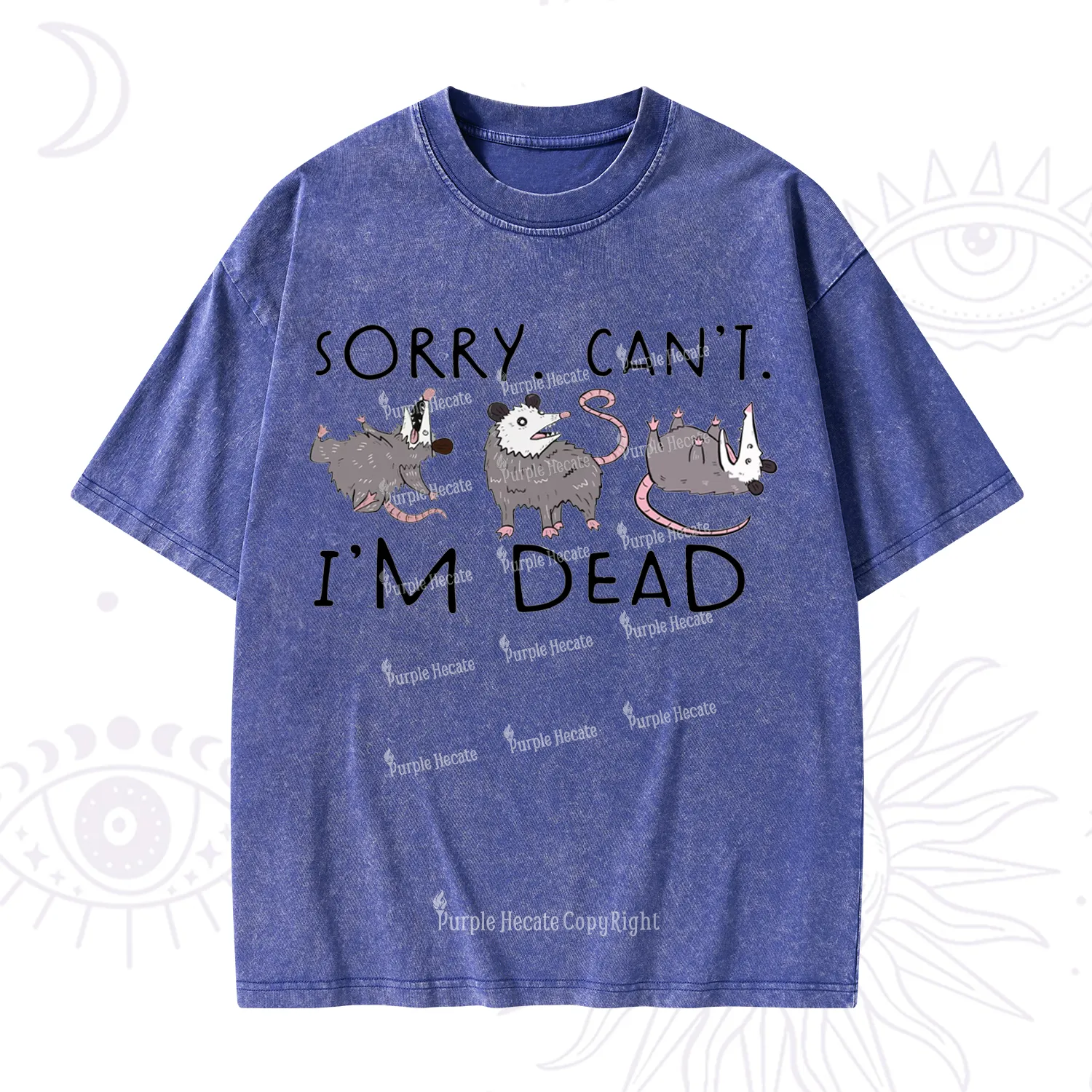 Purplehecate Funny Possum Sorry I Can't I'm Dead Washed T-Shirt
