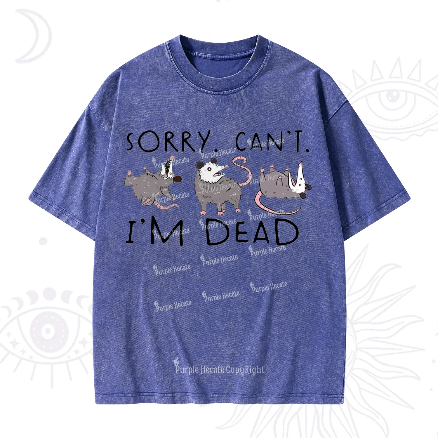 Purplehecate Funny Possum Sorry I Can't I'm Dead Washed T-Shirt