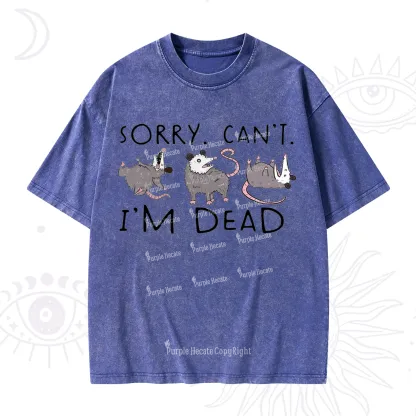 Purplehecate Funny Possum Sorry I Can't I'm Dead Washed T-Shirt