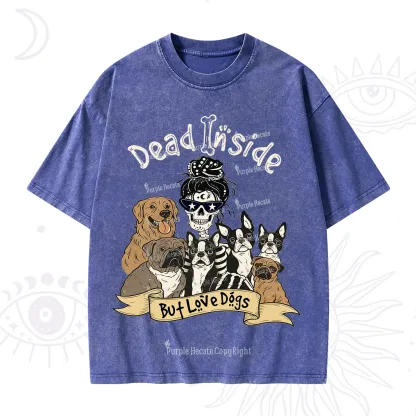 Purplehecate Dead Inside But Love Dogs Washed T-Shirt