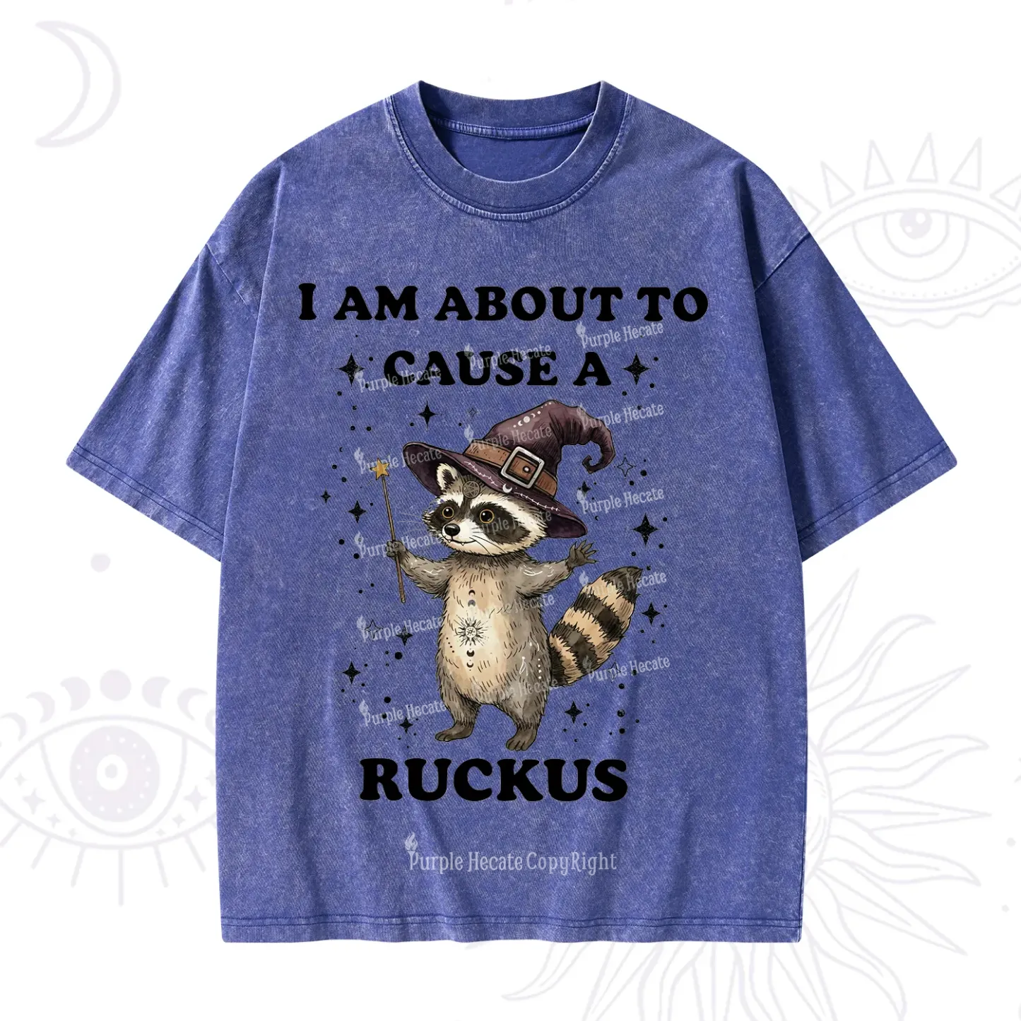 Purplehecate I Am About To Cause A Ruckus Washed T-Shirt