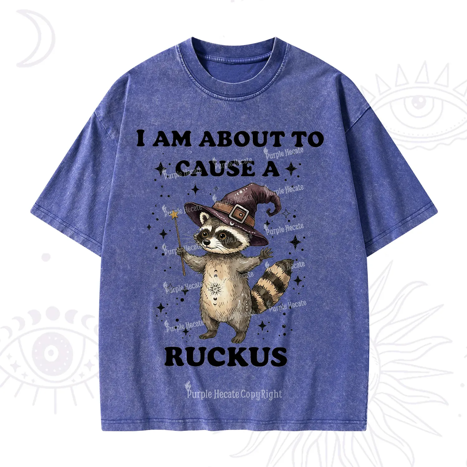 Purplehecate I Am About To Cause A Ruckus Washed T-Shirt