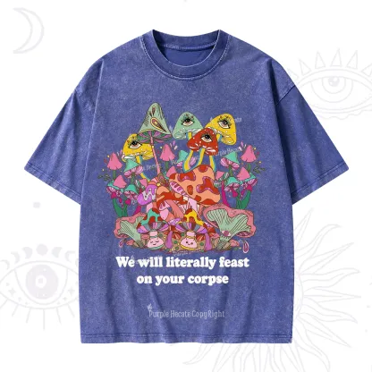 Purplehecate We Will Literally Feast on Your Corpse Washed T-Shirt