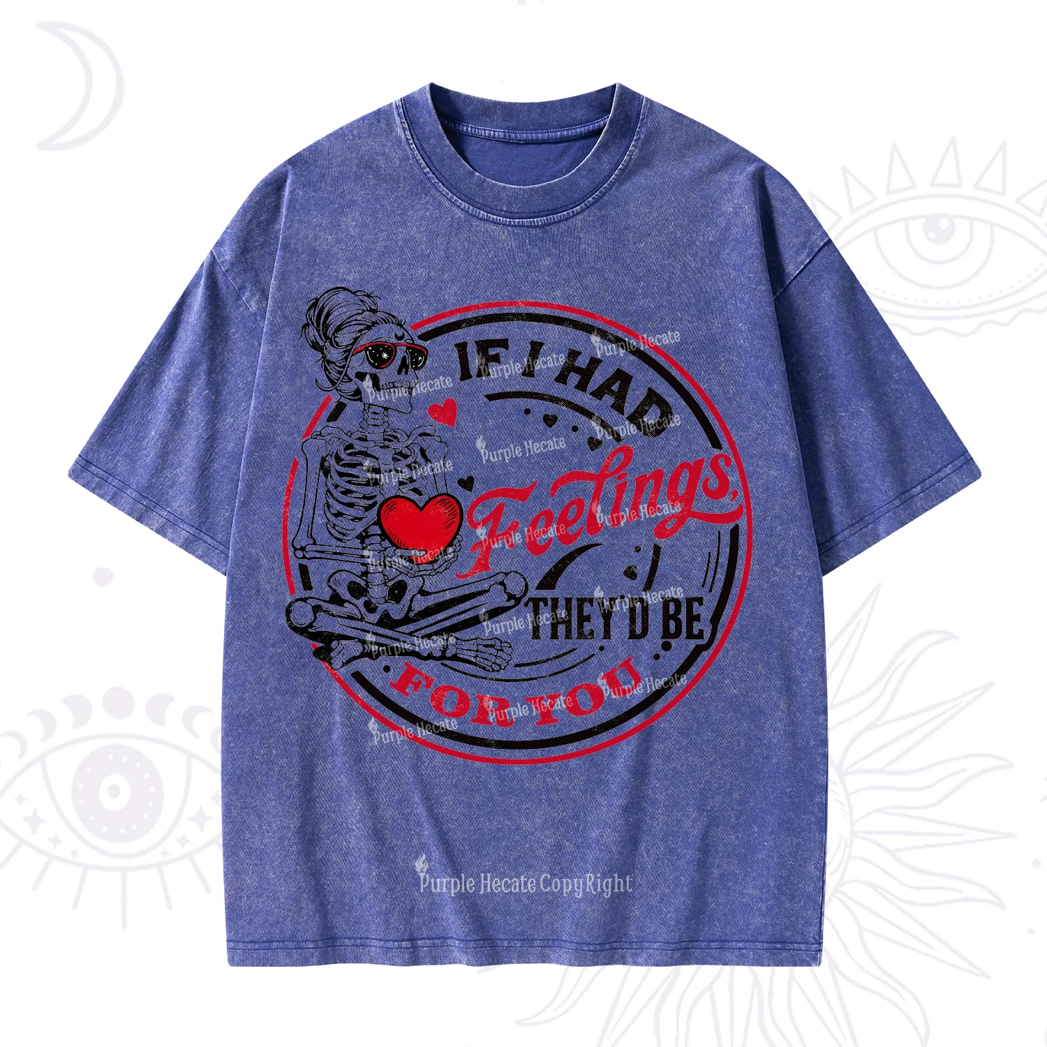 Purplehecate If I Had Feelings They'd Be For You Valentine Washed T-Shirt
