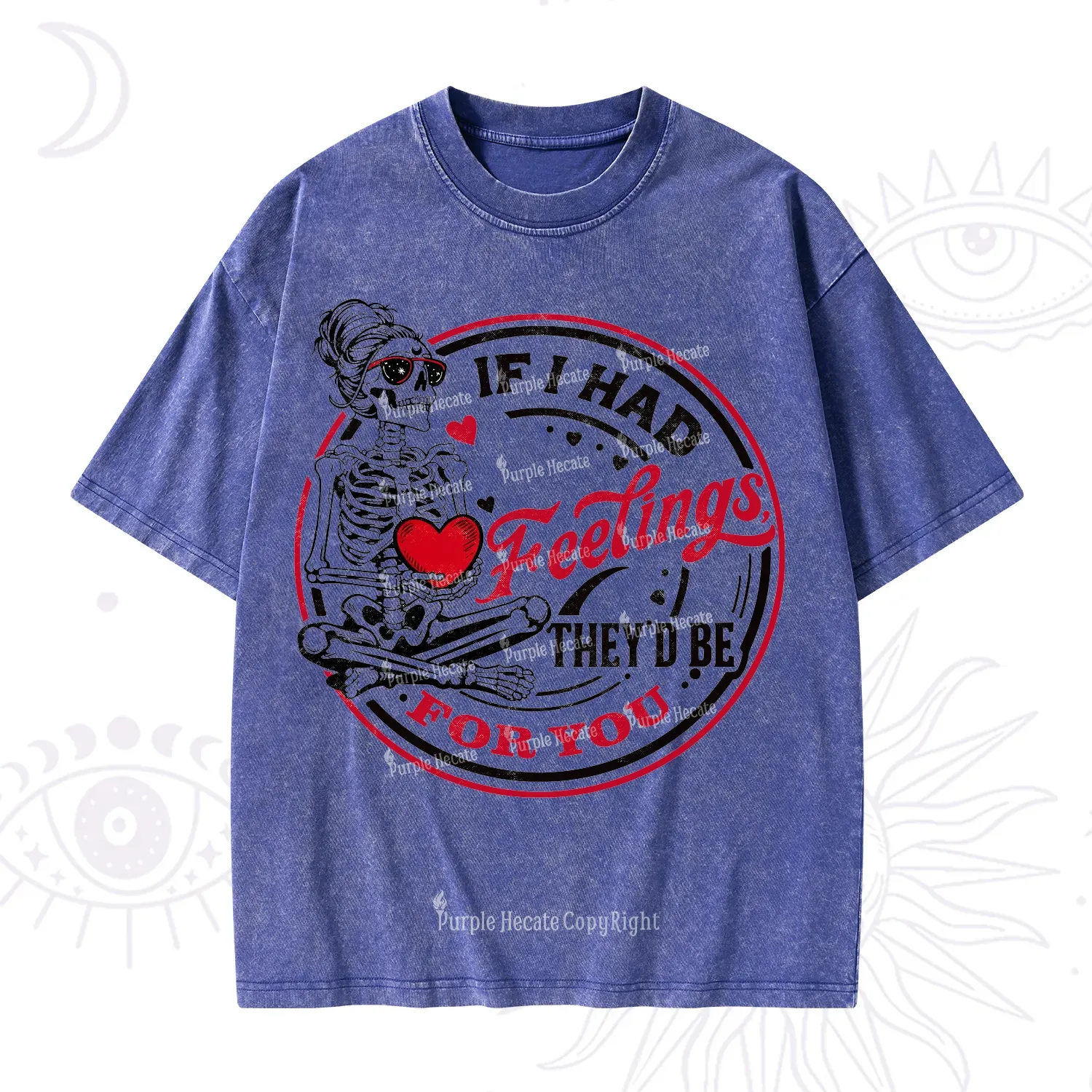 Purplehecate If I Had Feelings They'd Be For You Valentine Washed T-Shirt
