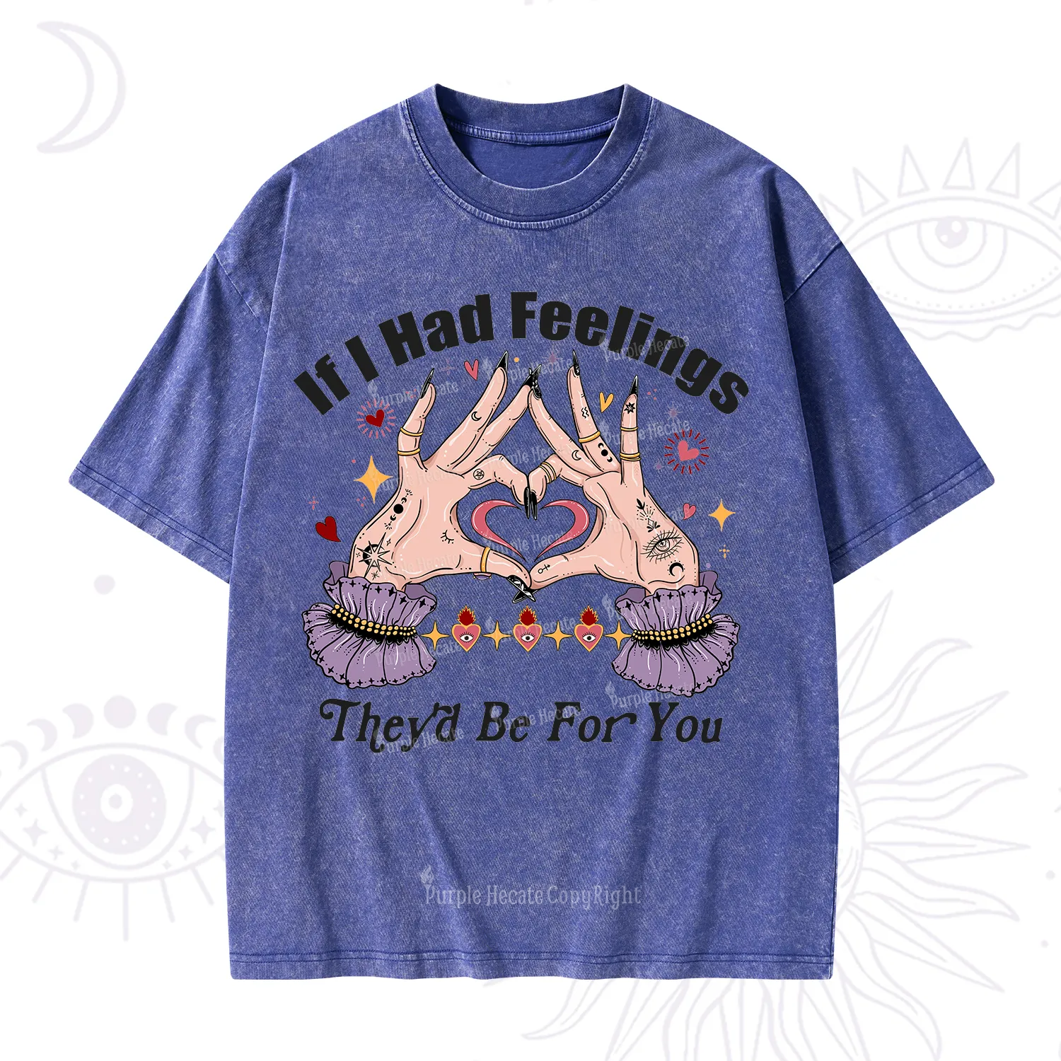 Purplehecate If I Had Feelings They'd Be For You Valentine Washed T-Shirt