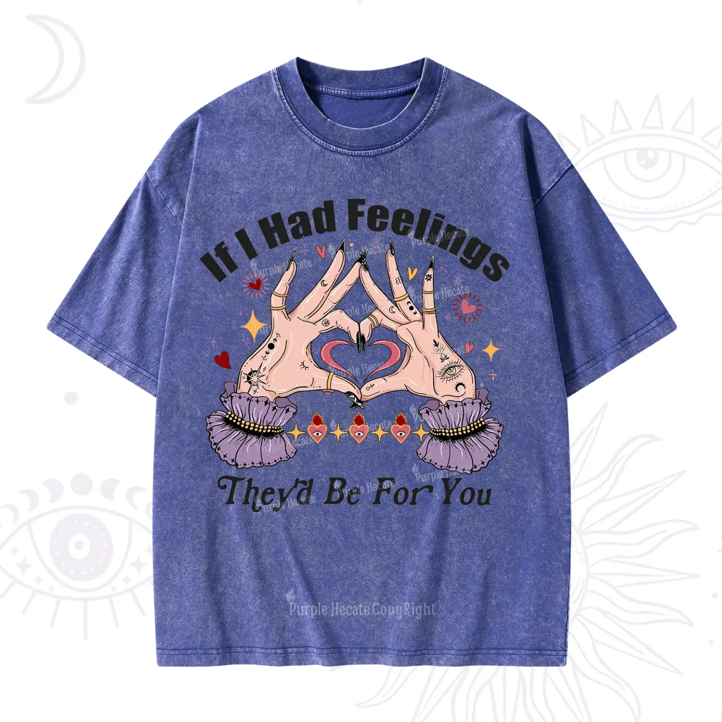 Purplehecate If I Had Feelings They'd Be For You Valentine Washed T-Shirt