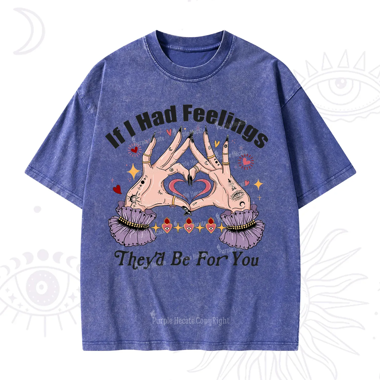 Purplehecate If I Had Feelings They'd Be For You Valentine Washed T-Shirt