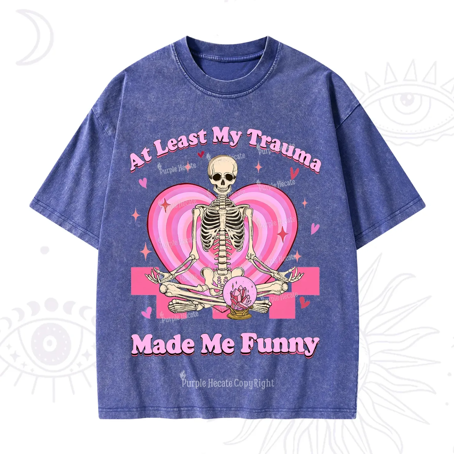 PurplehecateAt Least My Trauma Made Me Funny Valentine Washed T-Shirt