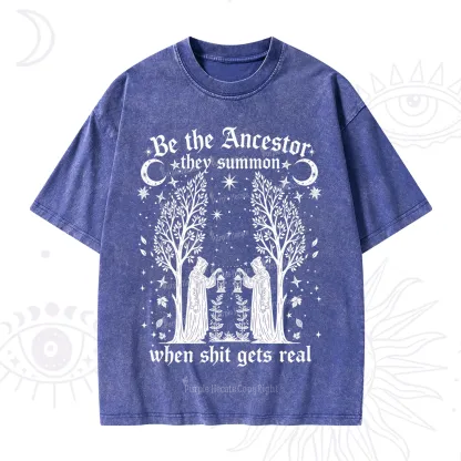 Purplehecate Be The Ancestor They Summon When Shit Gets Real Washed T-Shirt
