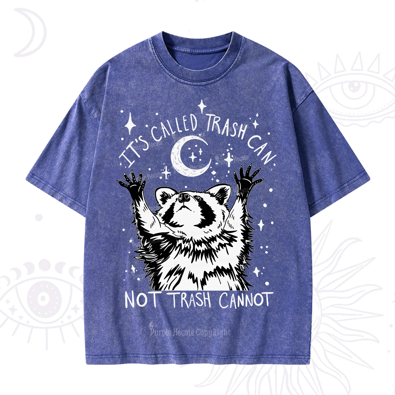 Purplehecate Its Called Trash Can Not Trash Cannot Funny Raccoon Washed T-Shirt