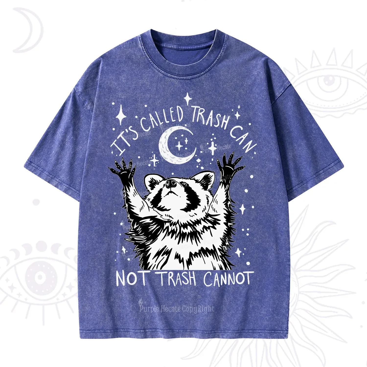 Purplehecate Its Called Trash Can Not Trash Cannot Funny Raccoon Washed T-Shirt