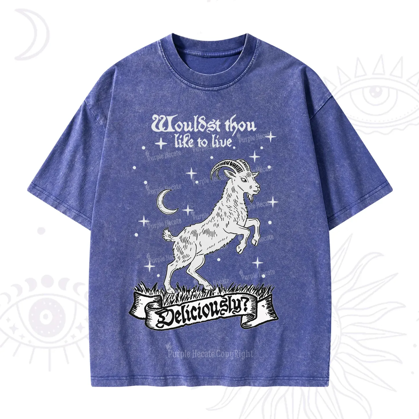 Purplehecate Wouldst Thou Like To Live Deliciously Washed T-Shirt