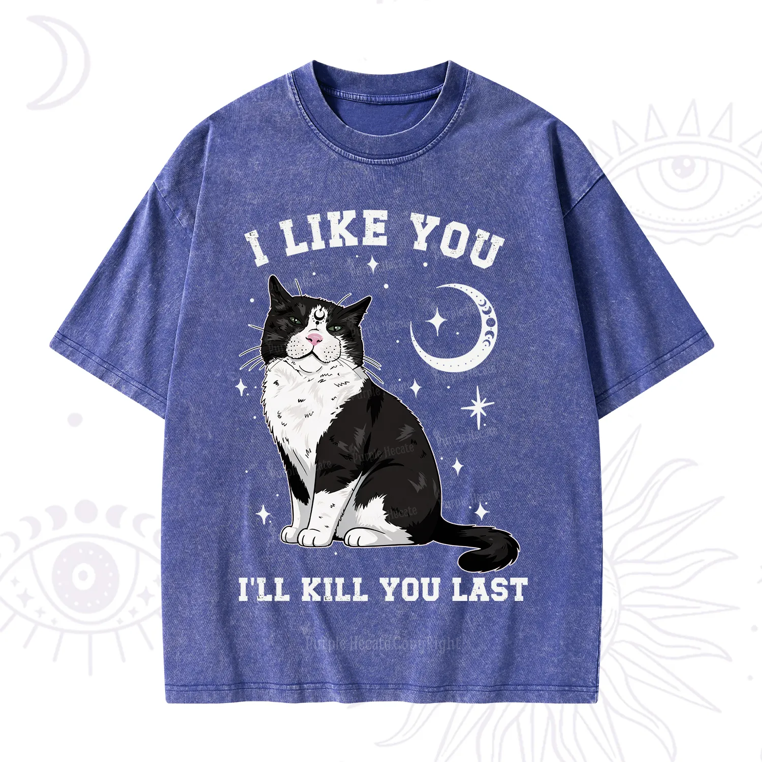 Purplehecate I Like You I'll Kill You Last Washed T-Shirt