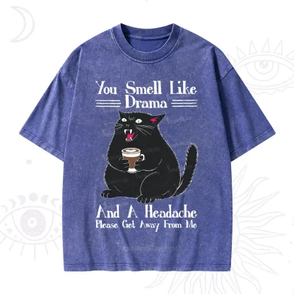 Purplehecate You Smell Like Drama And A Headache Washed T-Shirt