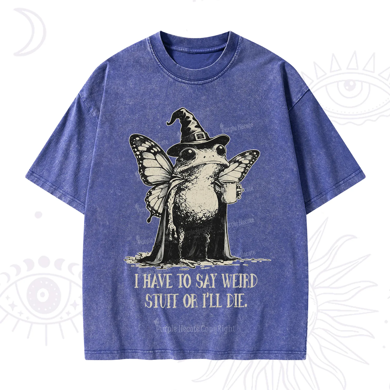 Purplehecate I Have to Say Weird Stuff Or I'll Die Washed T-Shirt