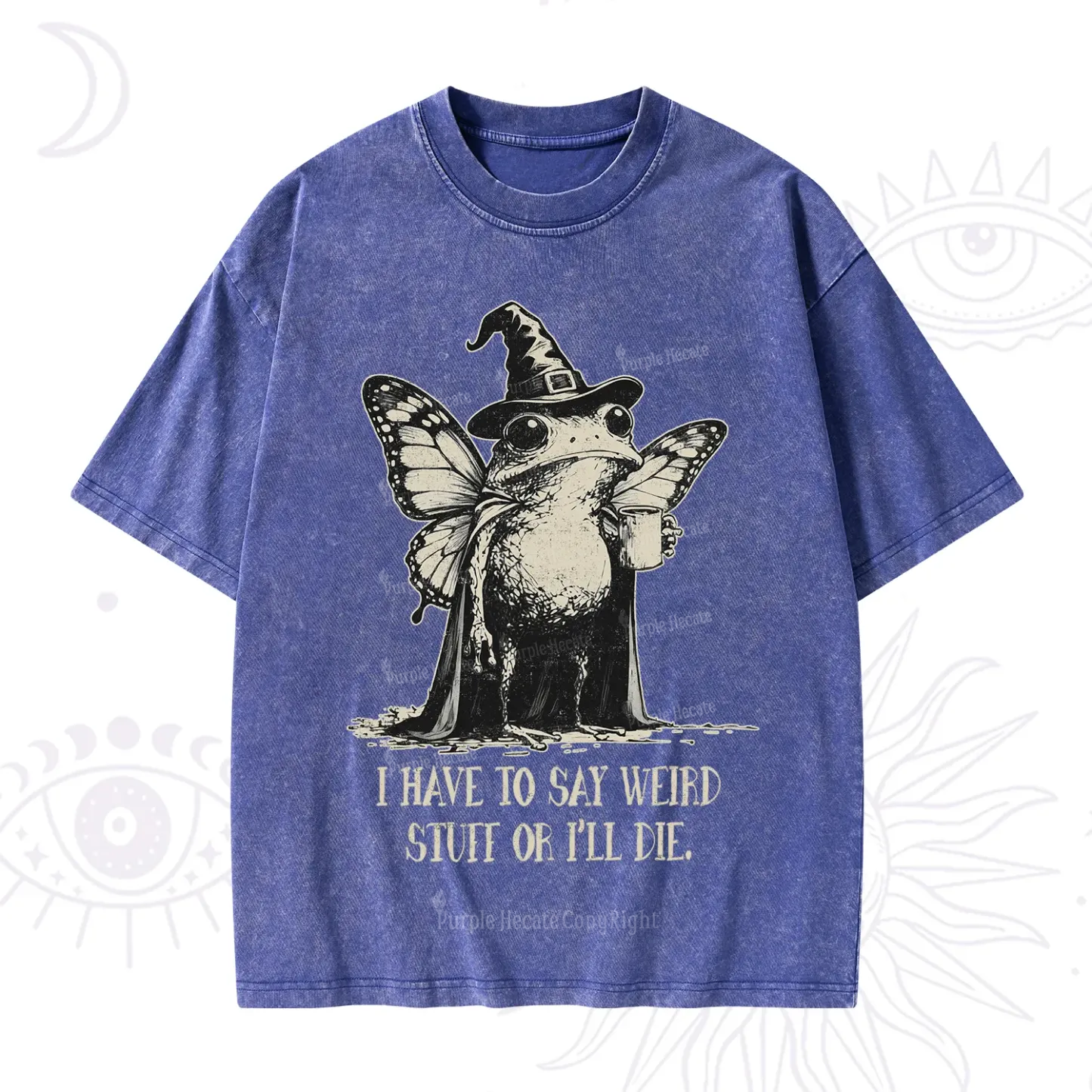Purplehecate I Have to Say Weird Stuff Or I'll Die Washed T-Shirt