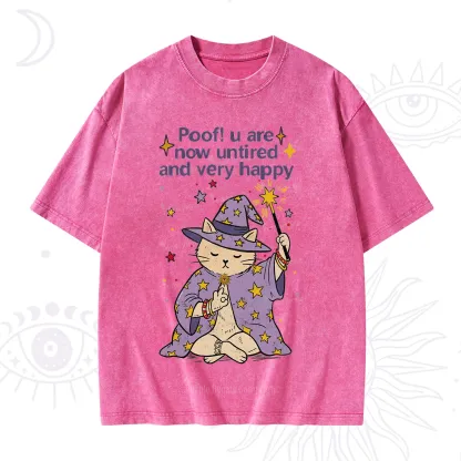 Purplehecate Poof! You Are Now Untired And Very Happy Washed T-Shirt
