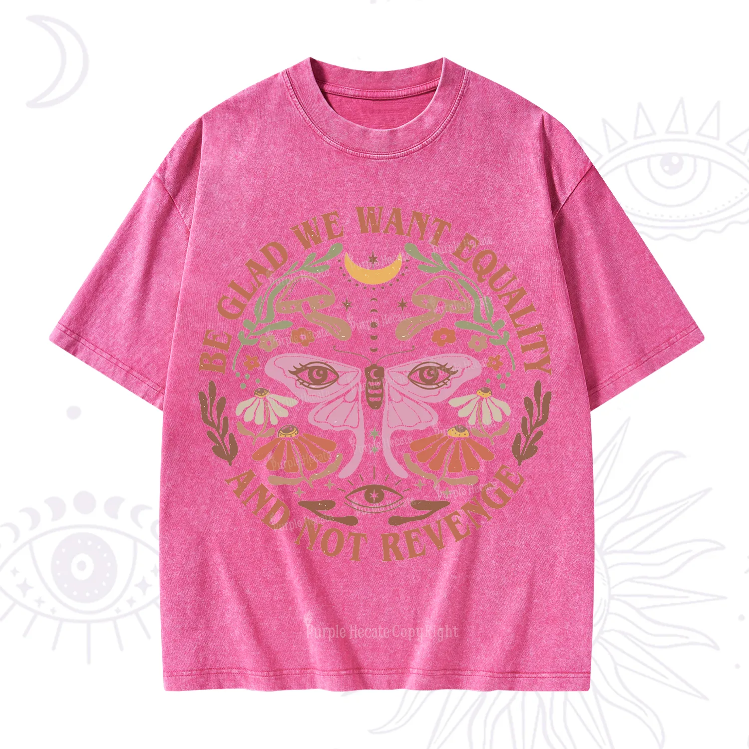 Purplehecate Be Glad We Want Equality Washed T-Shirt