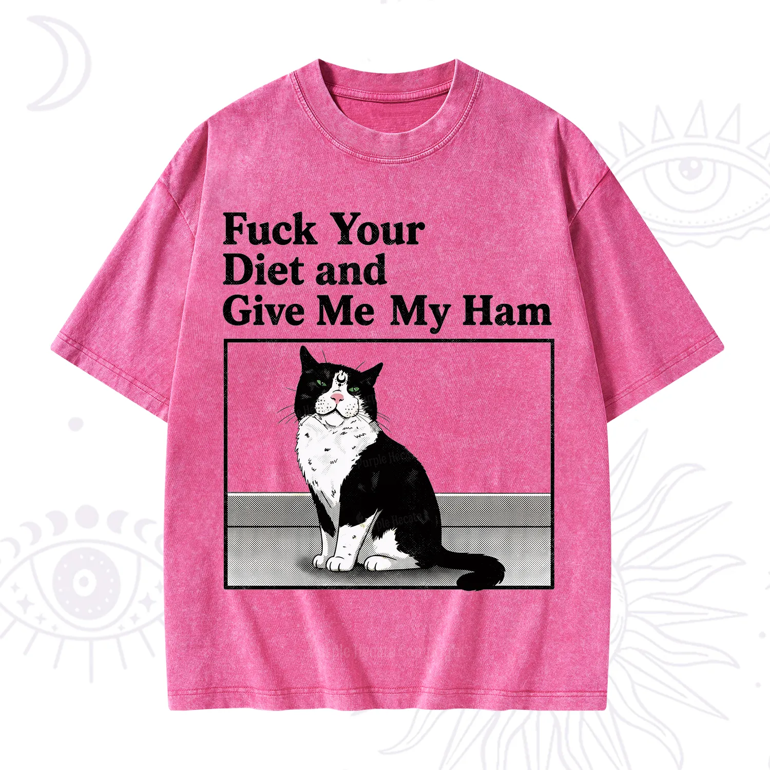 Purplehecate Fuck Your Diet and Give Me My Ham Washed T-Shirt