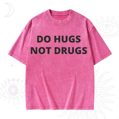 Purplehecate Do Hugs Not Drugs Washed T-Shirt