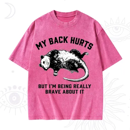 Purplehecate My Back Hurts But I'm Being Really Brave About It Washed T-Shirt