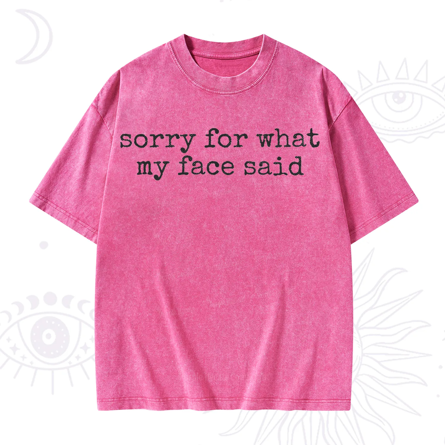 Purplehecate Sorry for What My Face Said Washed T-Shirt