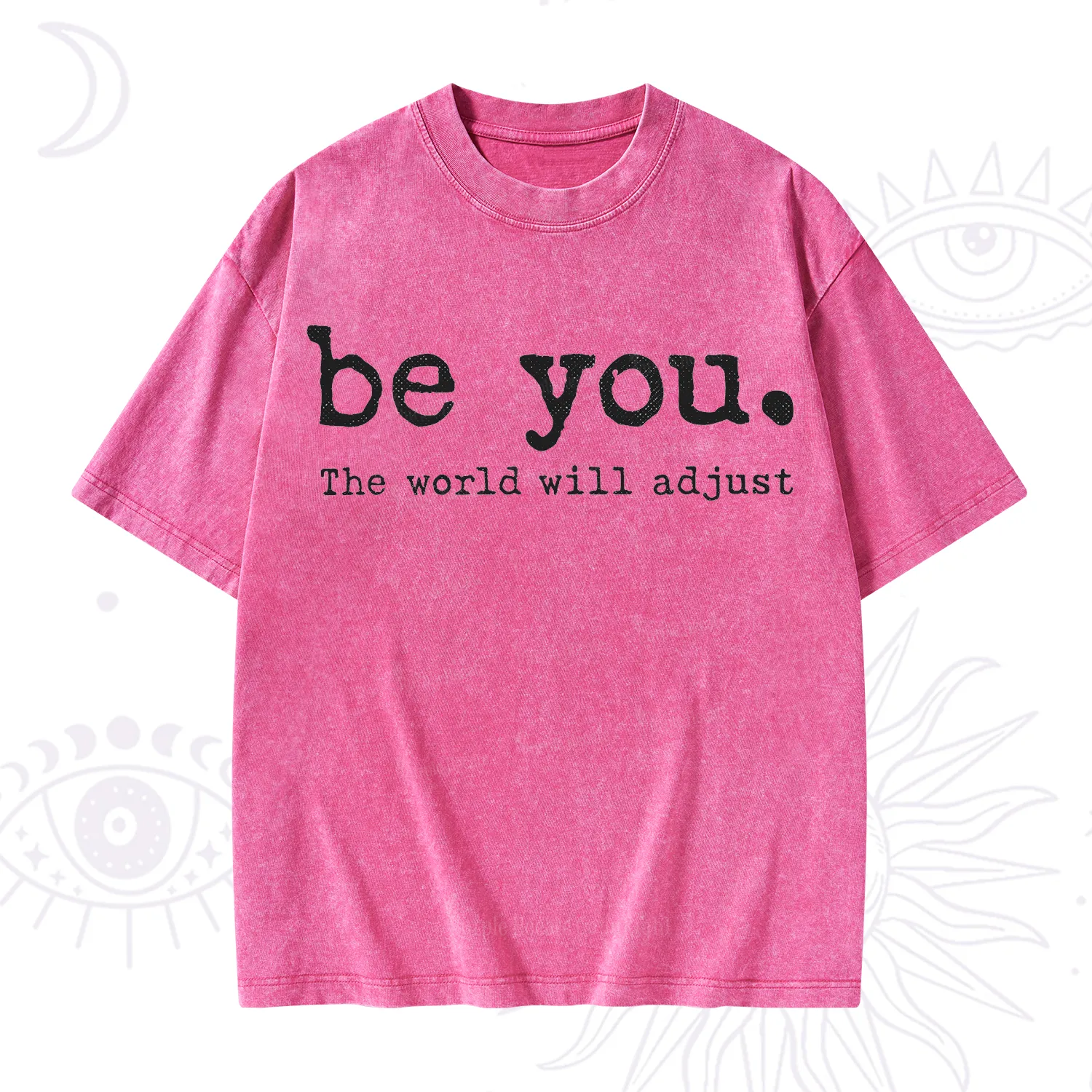 Purplehecate Be You the World Will Adjust Washed T-Shirt