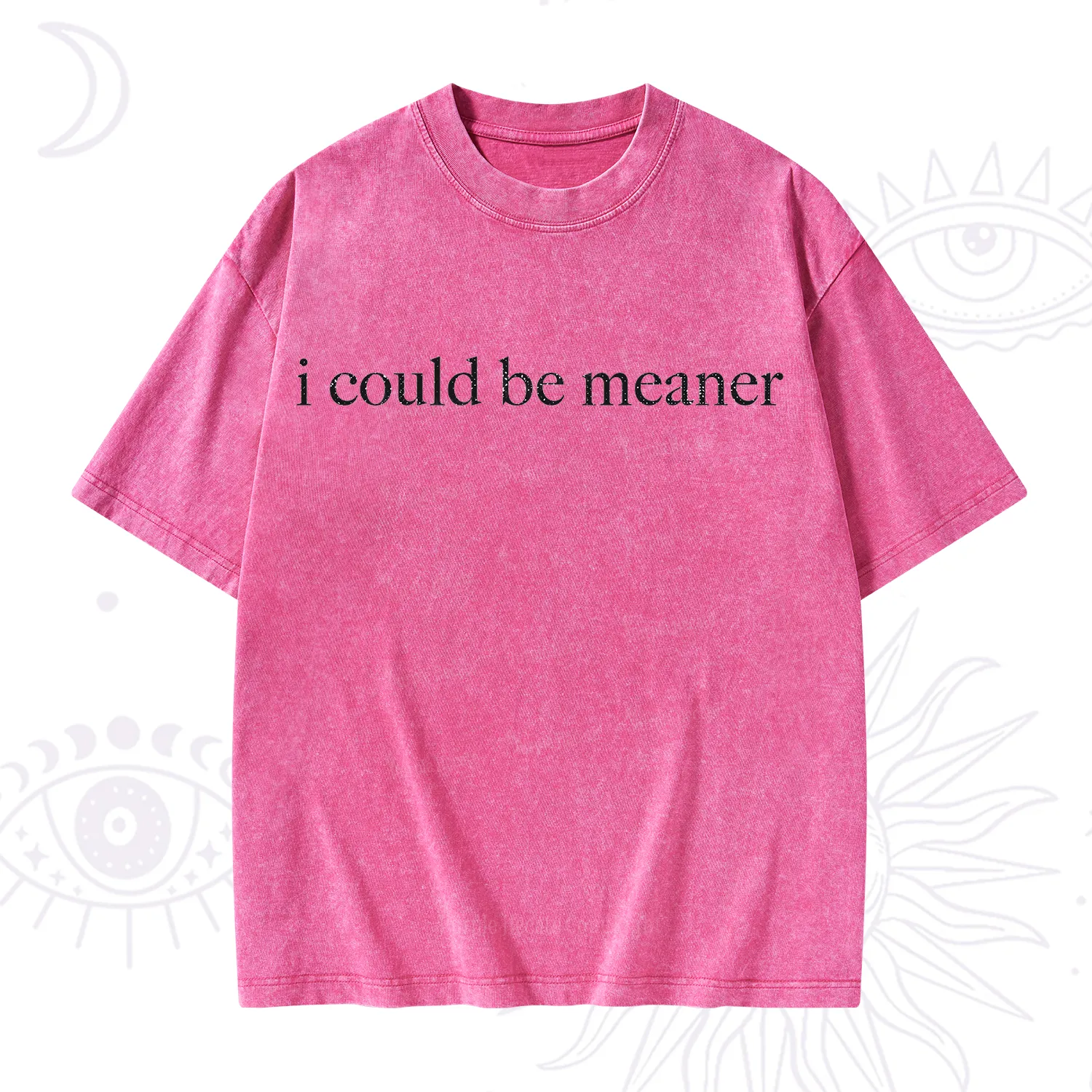 Purplehecate I Could Be Meaner Funny Sarcastic Washed T-Shirt