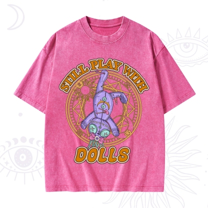 Purplehecate Still Plays With Dolls Washed T-Shirt