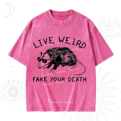 Purplehecate Live Weird Fake Your Death Washed T-Shirt