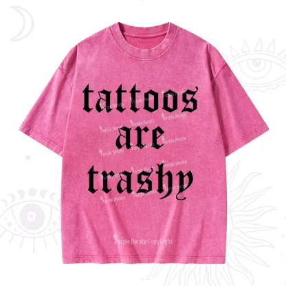 Purplehecate Tattoos Are Trashy Washed T-Shirt