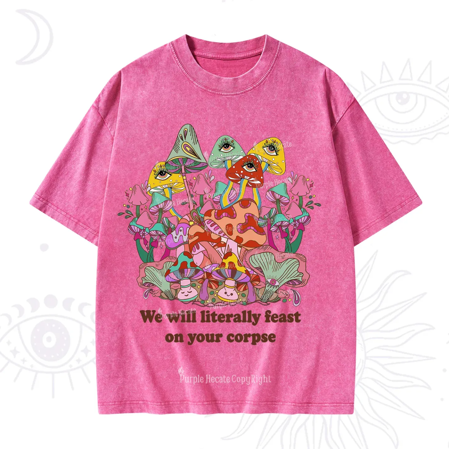 Purplehecate We Will Literally Feast on Your Corpse Washed T-Shirt
