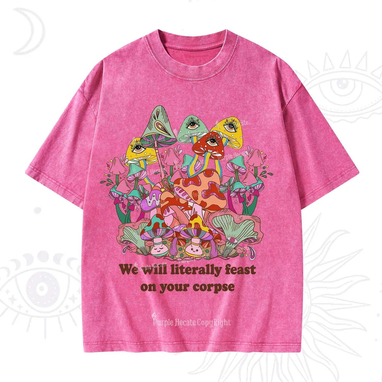 Purplehecate We Will Literally Feast on Your Corpse Washed T-Shirt