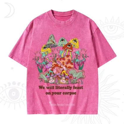 Purplehecate We Will Literally Feast on Your Corpse Washed T-Shirt
