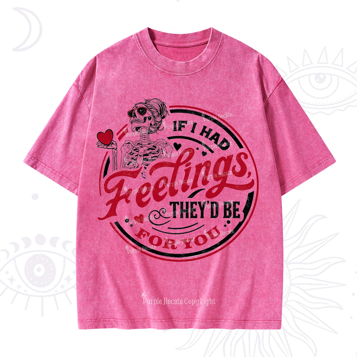 Purplehecate If I Had Feelings They'd Be For You Valentine Washed T-Shirt