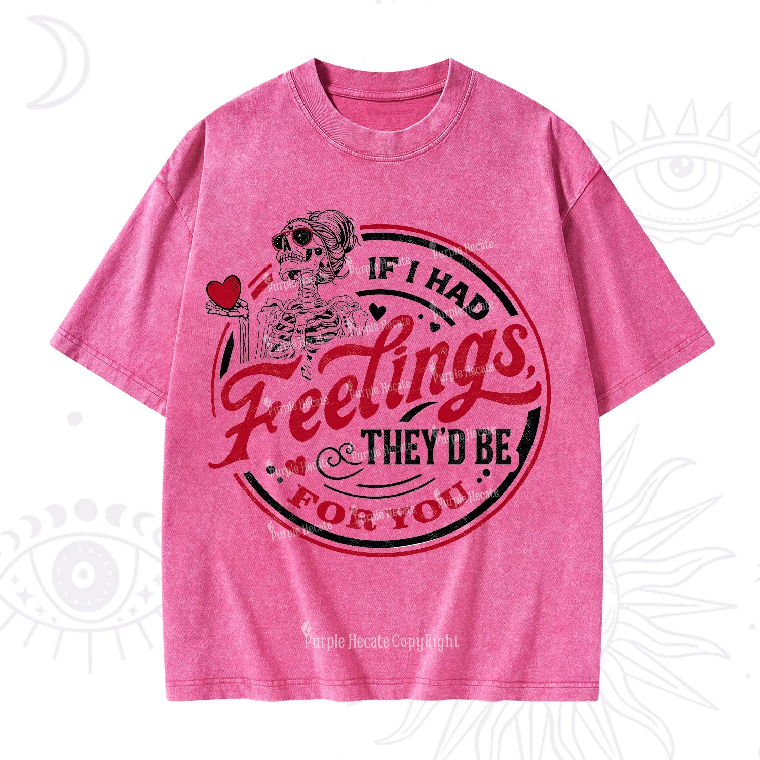 Purplehecate If I Had Feelings They'd Be For You Valentine Washed T-Shirt