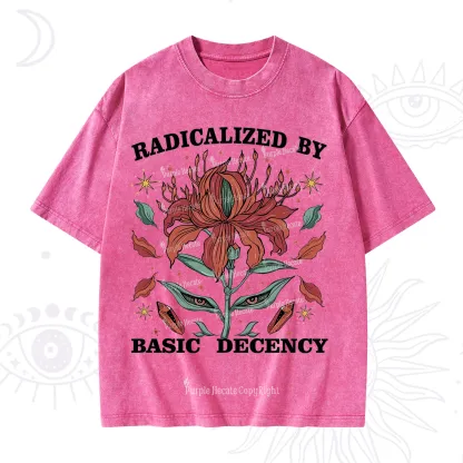 Purplehecate Radicalized By Basic Decency Washed T-Shirt