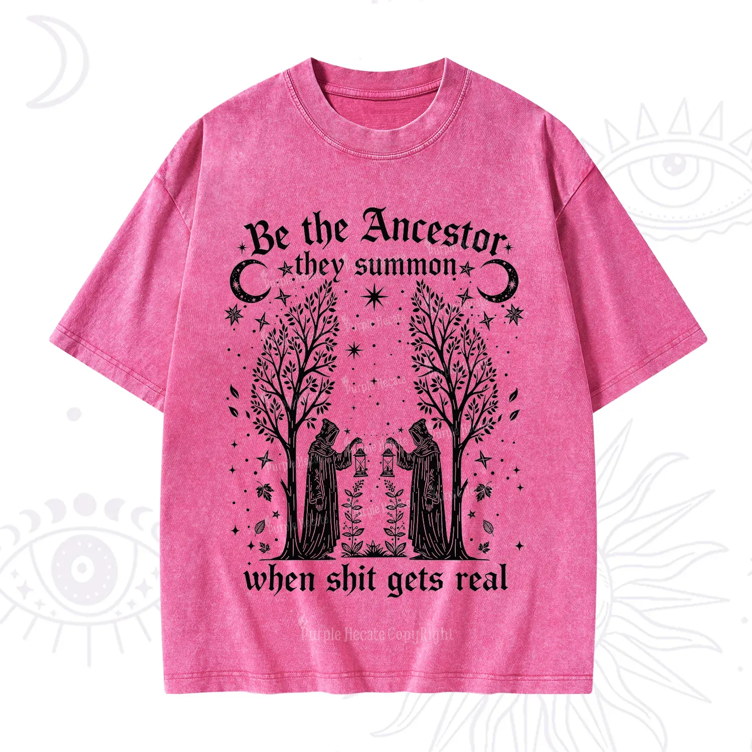 Purplehecate Be The Ancestor They Summon When Shit Gets Real Washed T-Shirt